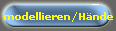 modellieren/Hnde